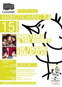 MAINSTREAMING 2.0: HONEYBIRD &amp; THE BIRDIES + THE FUCKING SHALALALAS