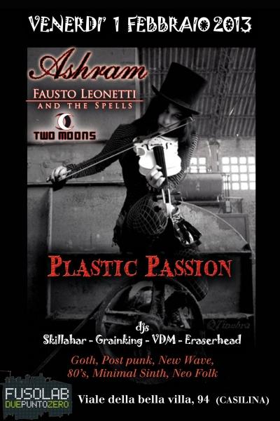 Plastic Passion presenta Ashram + Fausto Leonetti &amp;The Spells + Two Moons - Venerdì 1 Febbraio